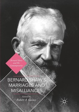 Bernard Shaw's Marriages and Misalliances