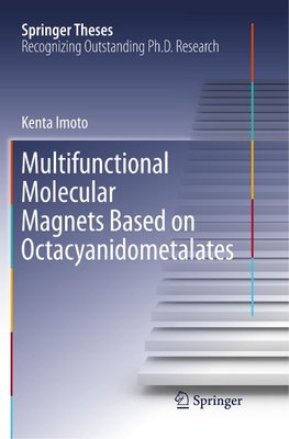 Multifunctional Molecular Magnets Based on Octacyanidometalates