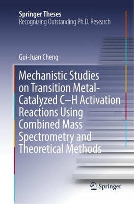 Mechanistic Studies on Transition Metal-Catalyzed C-H Activation Reactions Using Combined Mass Spectrometry and Theoretical Methods