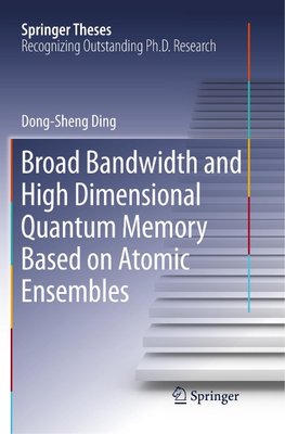 Broad Bandwidth and High Dimensional Quantum Memory Based on Atomic Ensembles