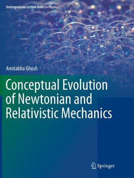 Conceptual Evolution of Newtonian and Relativistic Mechanics