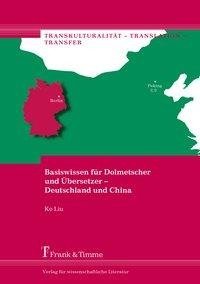 Basiswissen für Dolmetscher und Übersetzer - Deutschland und China