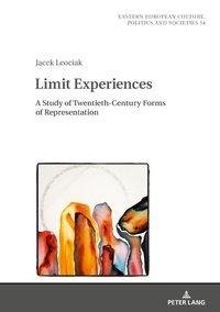 Limit Experiences: A Study of Twentieth-Century Forms of Representation