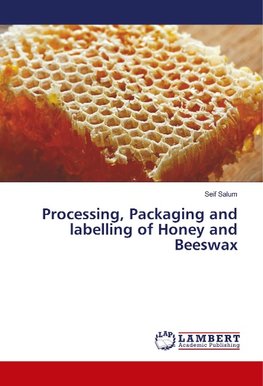 Processing, Packaging and labelling of Honey and Beeswax