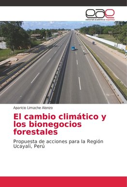 El cambio climático y los bionegocios forestales