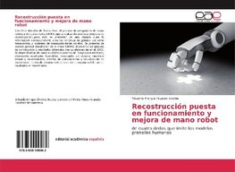 Recostrucción puesta en funcionamiento y mejora de mano robot