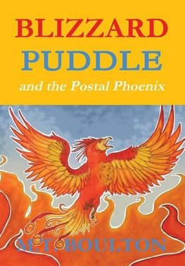 Blizzard Puddle and the Postal Phoenix Flame Hardback Edition