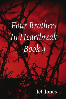 Four Brothers In Heartbreak  Book 4