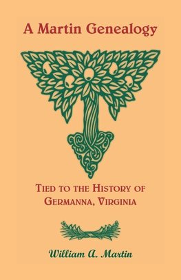 A Martin Genealogy Tied to the History of Germanna, Virginia