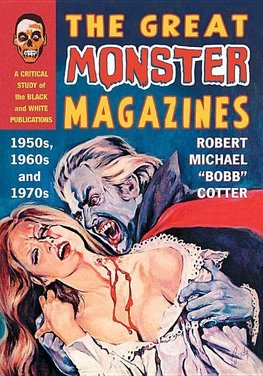 Cotter, R:  The Great Monster Magazines