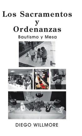 Los  Sacramentos Y Ordenanzas