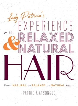 Lady Patricia's Experience with Relaxed and Natural Hair