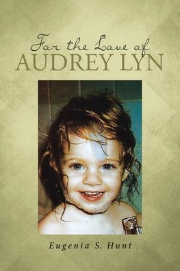 For the Love of Audrey Lyn