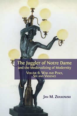 The Juggler of Notre Dame and the Medievalizing of Modernity