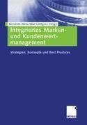 Integriertes Marken- und Kundenwertmanagement