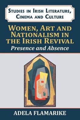 Women, Art and Nationalism in the Irish Revival