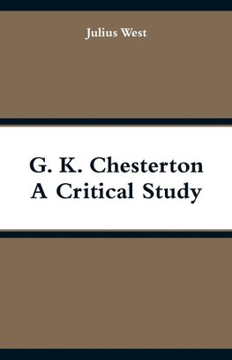 G. K. Chesterton, A Critical Study