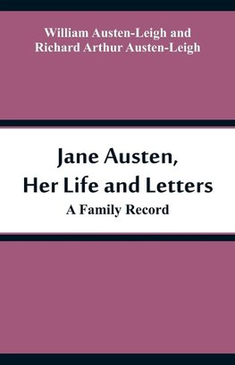 Jane Austen, Her Life and Letters