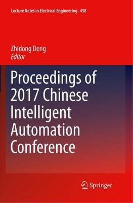 Proceedings of 2017 Chinese Intelligent Automation Conference