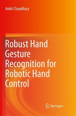 Robust Hand Gesture Recognition for Robotic Hand Control