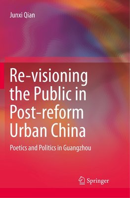 Re-visioning the Public in Post-reform Urban China