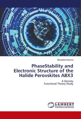 PhaseStability and Electronic Structure of the Halide Perovskites ABX3