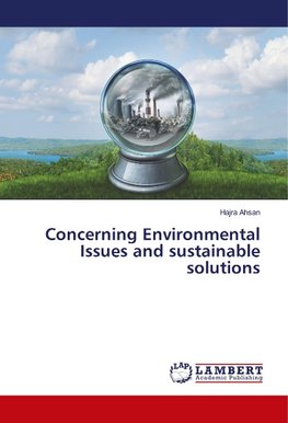 Concerning Environmental Issues and sustainable solutions