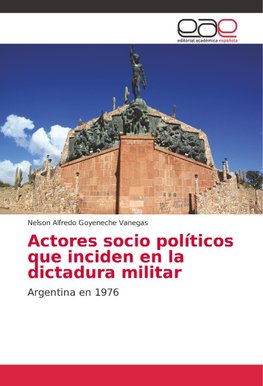 Actores socio políticos que inciden en la dictadura militar