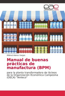 Manual de buenas prácticas de manufactura (BPM)