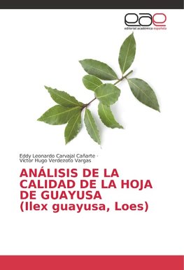 ANÁLISIS DE LA CALIDAD DE LA HOJA DE GUAYUSA (Ilex guayusa, Loes)