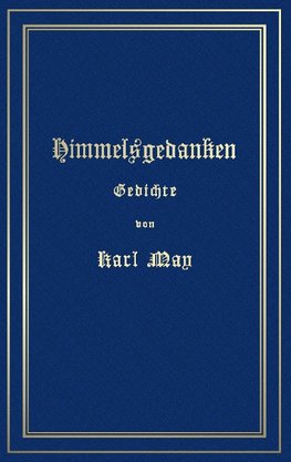 Himmelsgedanken. Gedichte von Karl May