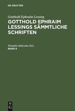 Gotthold Ephraim Lessings Sämmtliche Schriften. Band 8