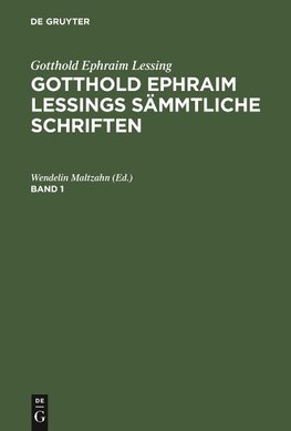 Gotthold Ephraim Lessings Sämmtliche Schriften. Band 1