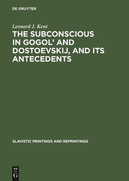 The subconscious in Gogol' and Dostoevskij, and its antecedents