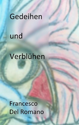 Gedeihen und Verblühen