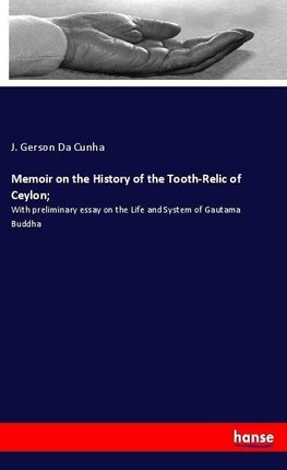 Memoir on the History of the Tooth-Relic of Ceylon;