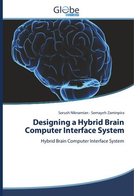 Designing a Hybrid Brain Computer Interface System