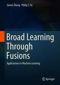 Broad Learning Through Fusions