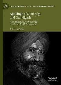 Ajit Singh of Cambridge and Chandigarh