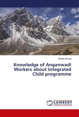 Knowledge of Anganwadi Workers about Integrated Child programme