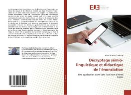 Décryptage sémio-linguistique et didactique de l'énonciation