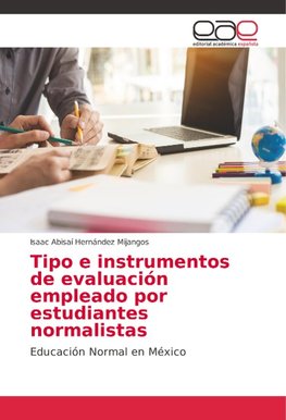 Tipo e instrumentos de evaluación empleado por estudiantes normalistas