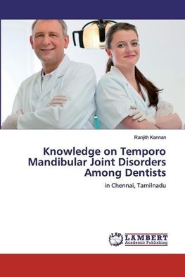 Knowledge on Temporo Mandibular Joint Disorders Among Dentists