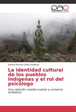 La identidad cultural de los pueblos indígenas y el rol del psicólogo