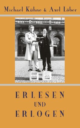 Erlesen und Erlogen