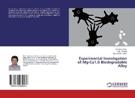 Experimental Investigation of Mg-Ca1.0 Biodegradable Alloy