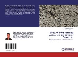 Effect of Pore Forming Agents on Geopolymer Properties