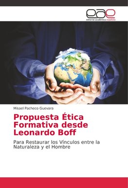 Propuesta Ética Formativa desde Leonardo Boff