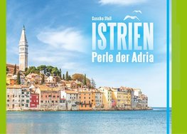 Istrien - Perle der Adria