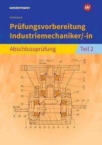 Prüfungsvorbereitung Industriemechaniker/-in. Abschlussprüfung Teil 2